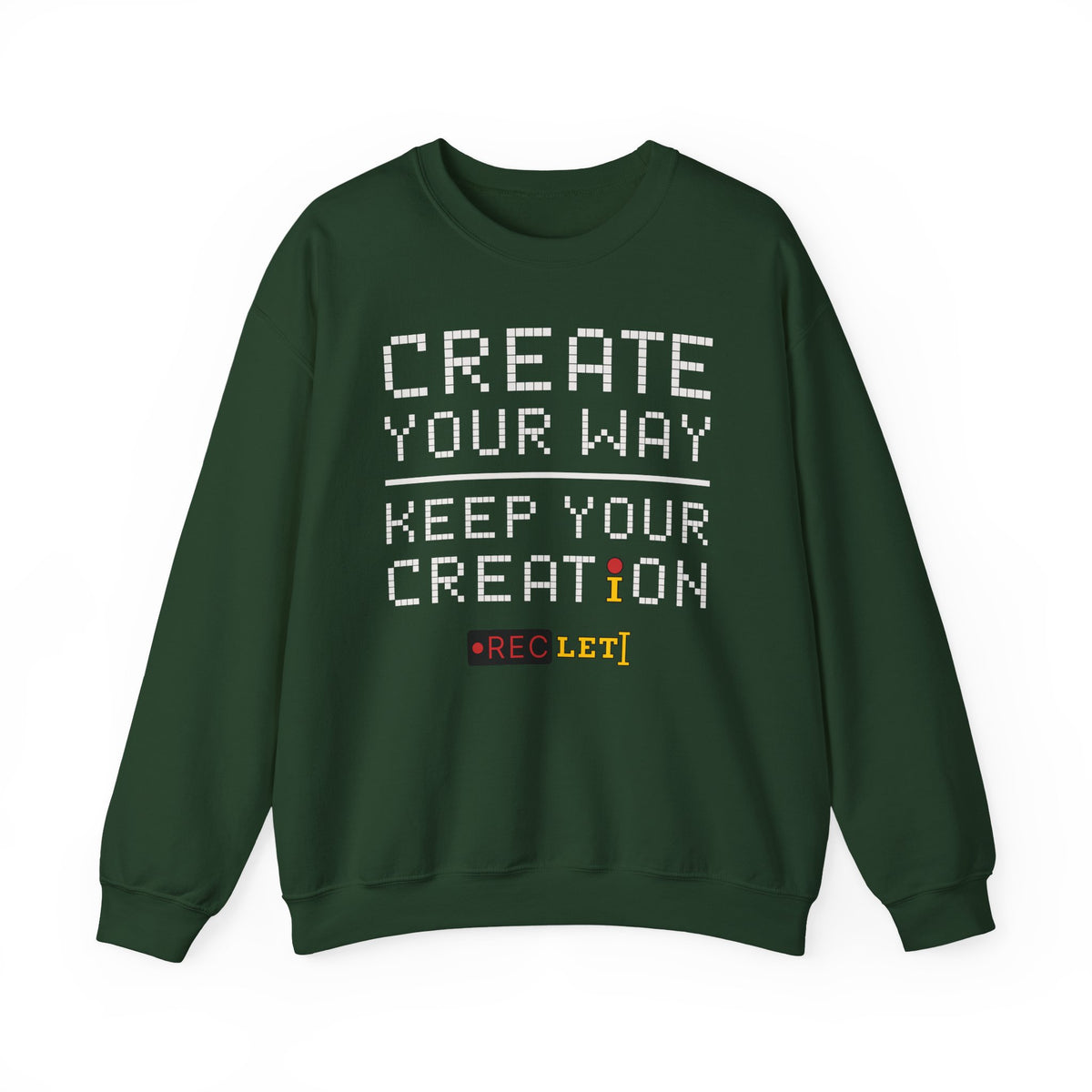 "Create Your Way | Keep Your Creation" RecLet Sweatshirt