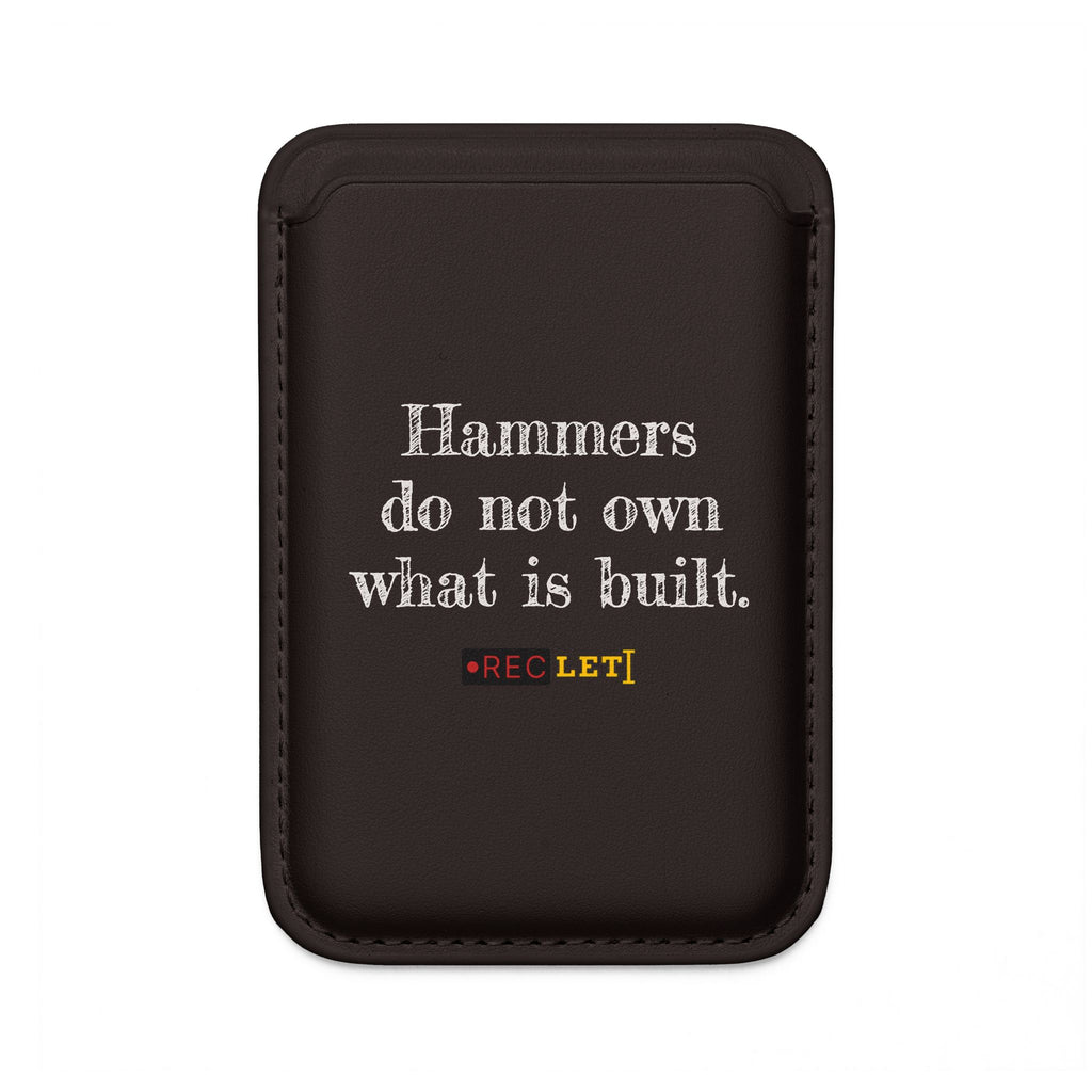 "Hammers do not own what is built." RecLet Black Wallet (Magsafe® Compatible)