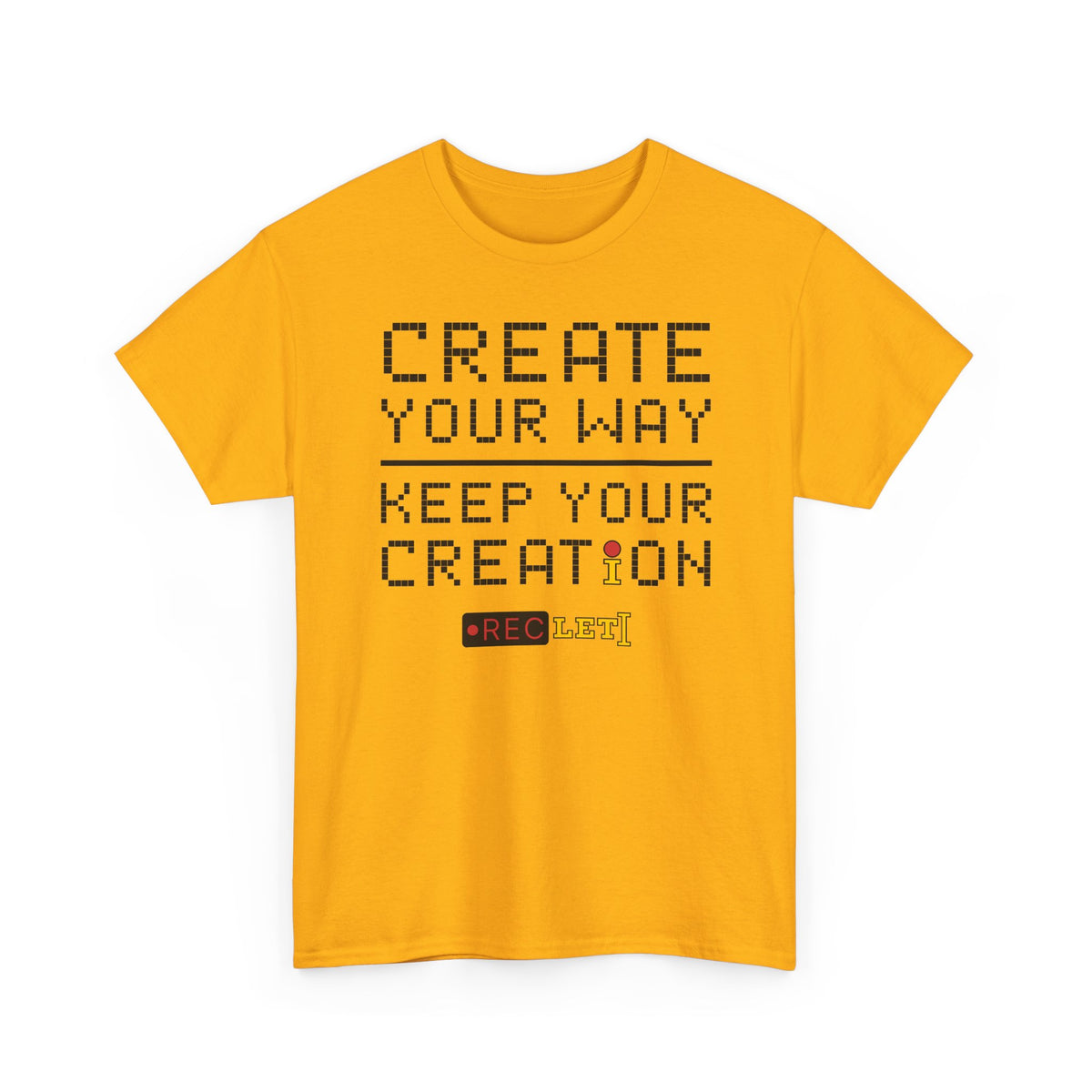 "Create Your Way | Keep Your Creation" RecLet T-shirt