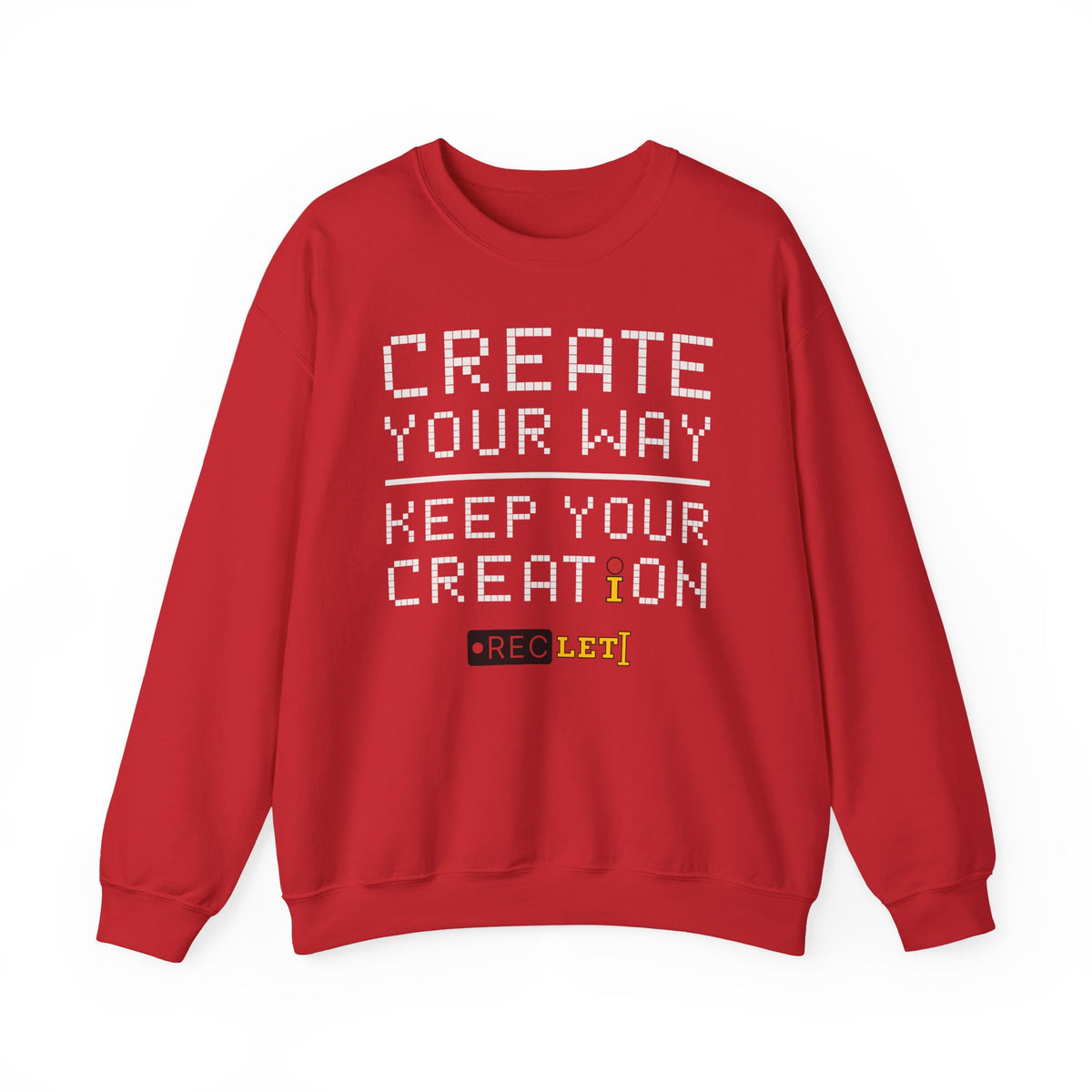 "Create Your Way | Keep Your Creation" RecLet Sweatshirt