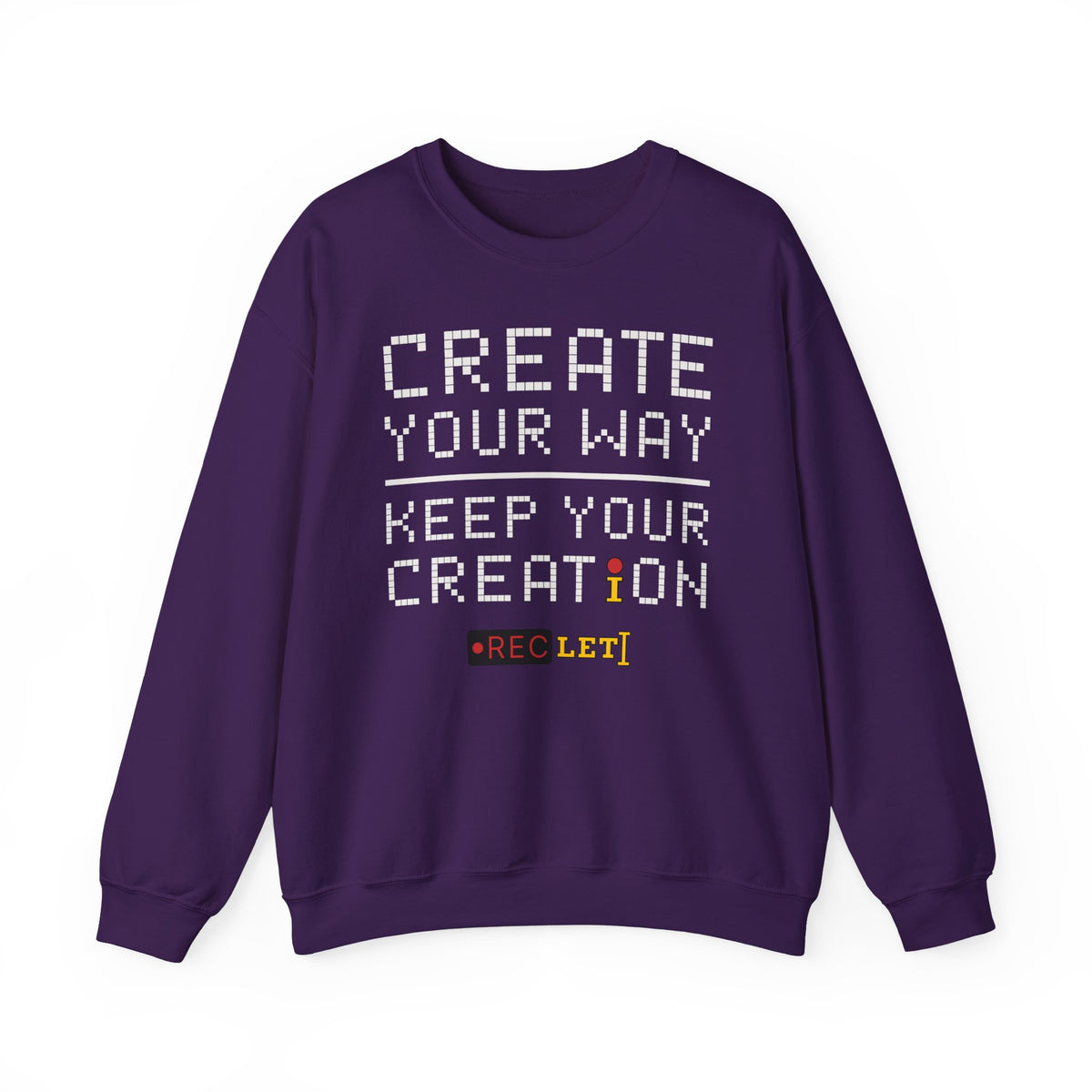 "Create Your Way | Keep Your Creation" RecLet Sweatshirt