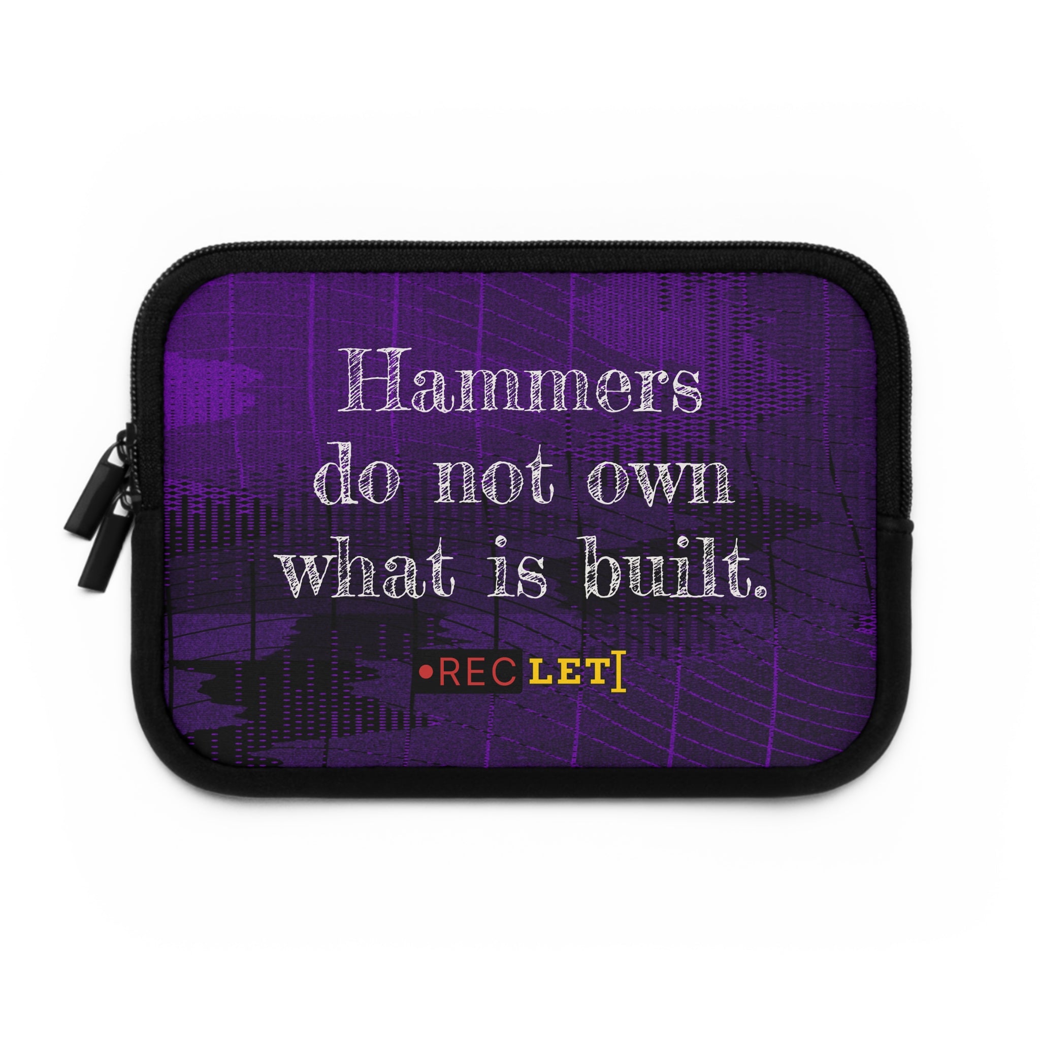 RecLet "Hammers do not own what is built." Laptop Sleeve