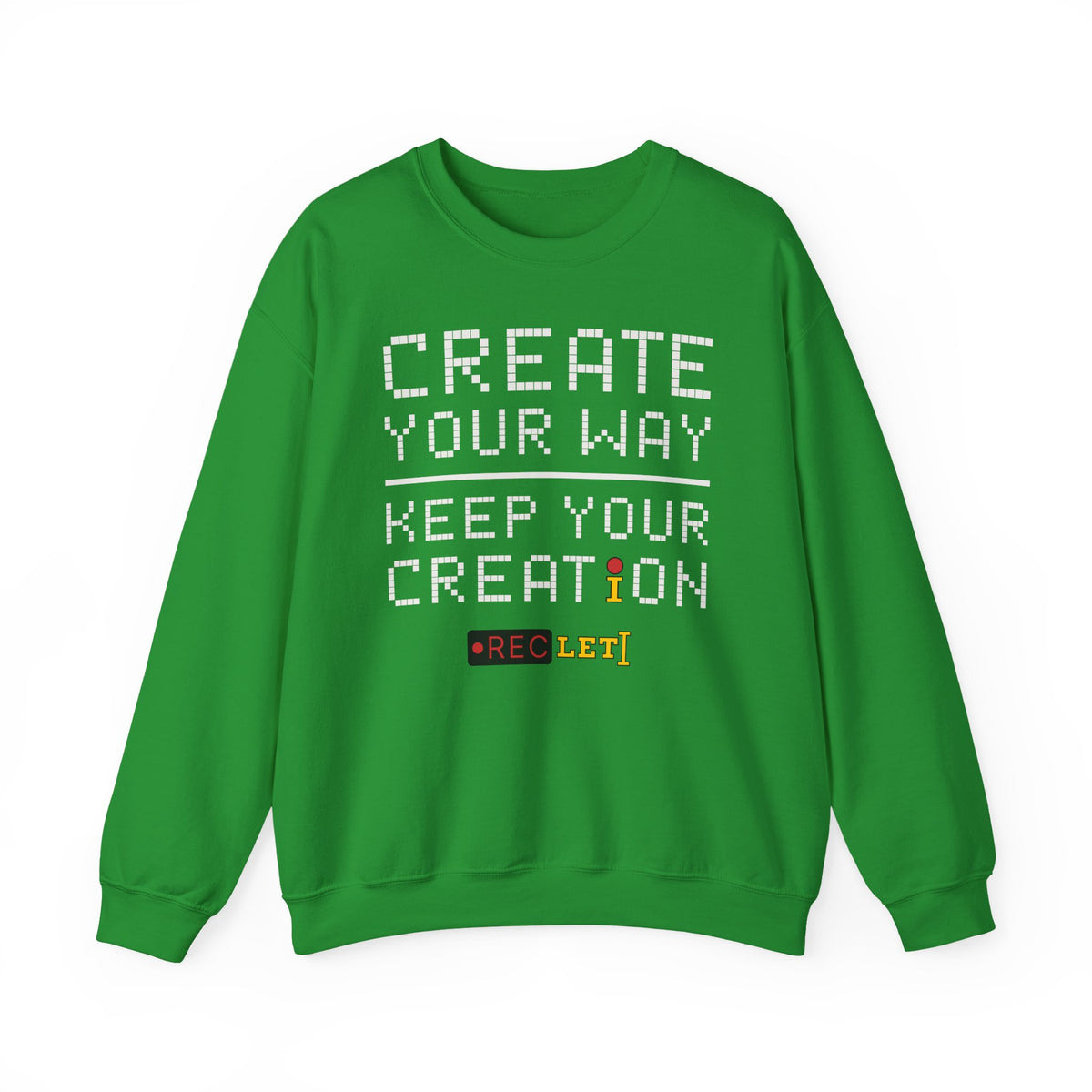 "Create Your Way | Keep Your Creation" RecLet Sweatshirt