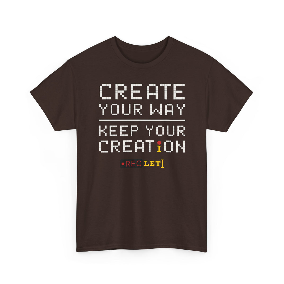 "Create Your Way | Keep Your Creation" RecLet T-shirt