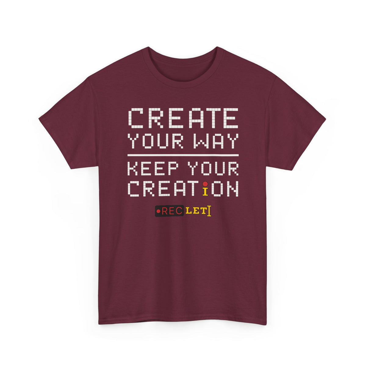 "Create Your Way | Keep Your Creation" RecLet T-shirt