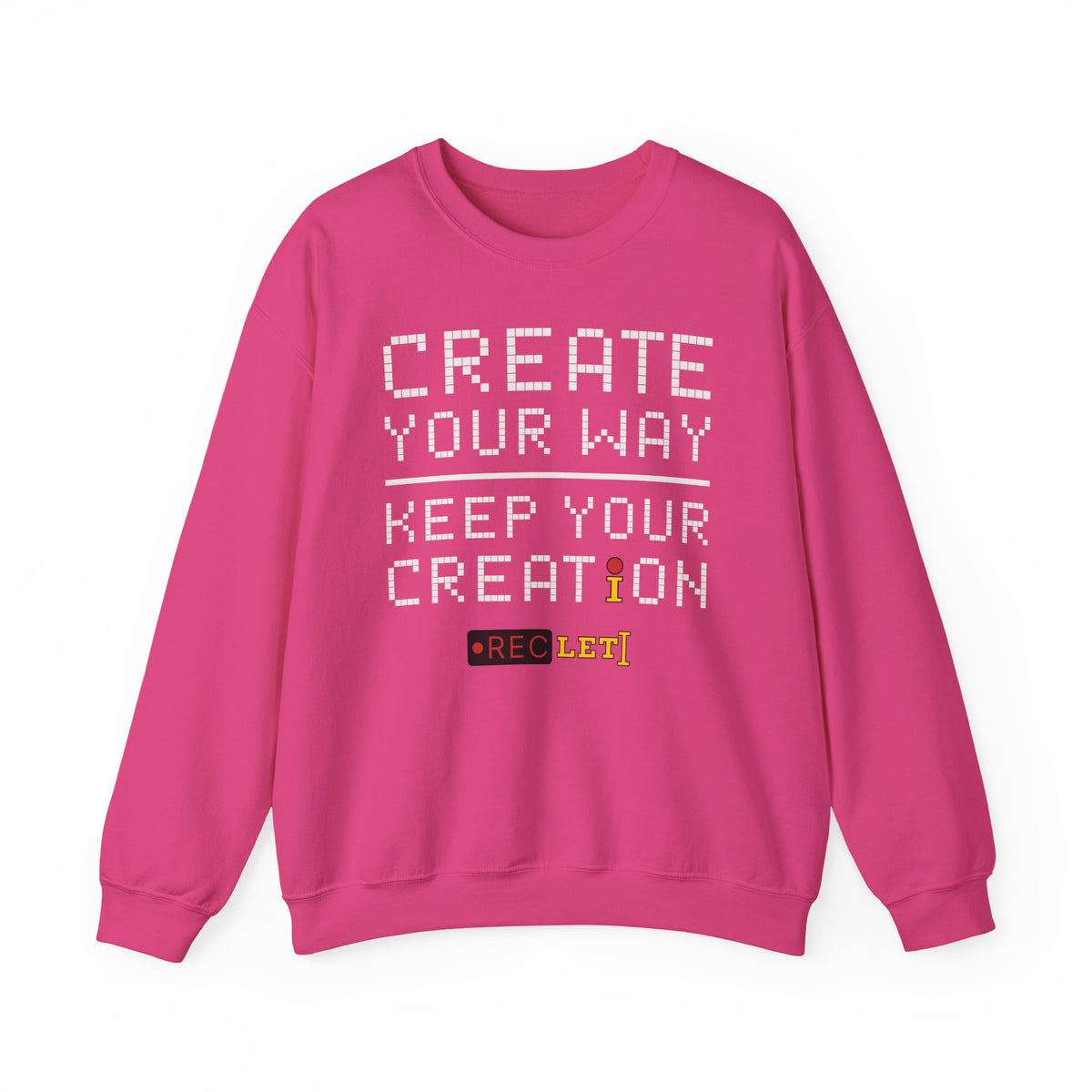 "Create Your Way | Keep Your Creation" RecLet Sweatshirt
