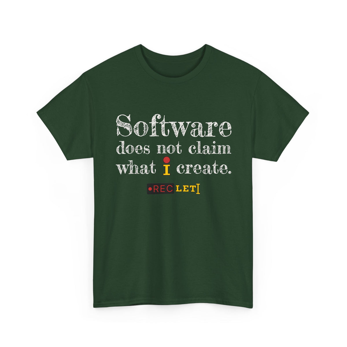 "Software does not claim what I Create" RecLet T-shirt