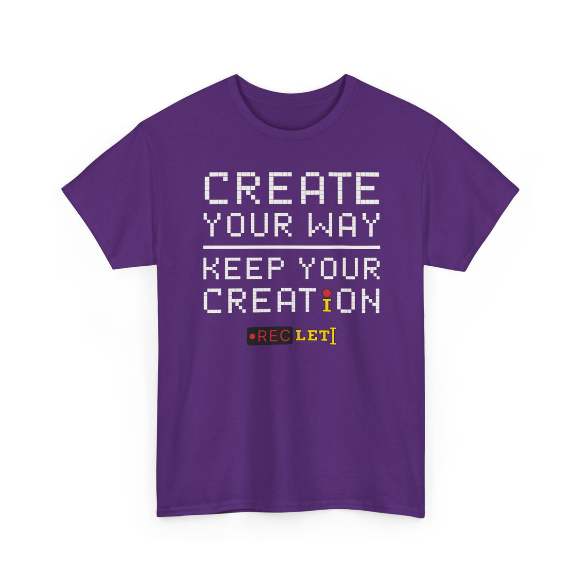 "Create Your Way | Keep Your Creation" RecLet T-shirt