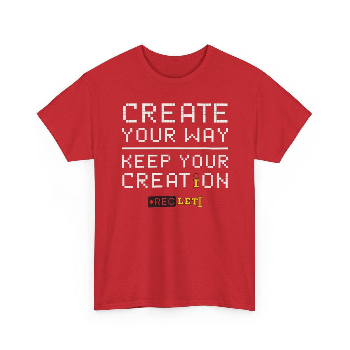 "Create Your Way | Keep Your Creation" RecLet T-shirt